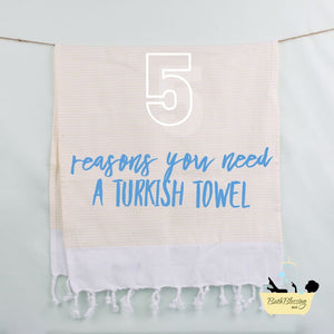 Five Benefits of A Turkish Towel